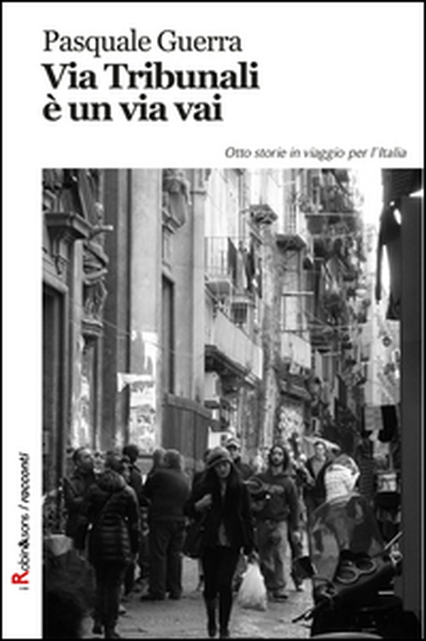 Via tribunali è un via vai - Librerie.coop Via tribunali è un via vai - Librerie.coop
