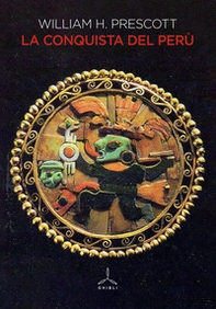 La conquista del Perù - Librerie.coop