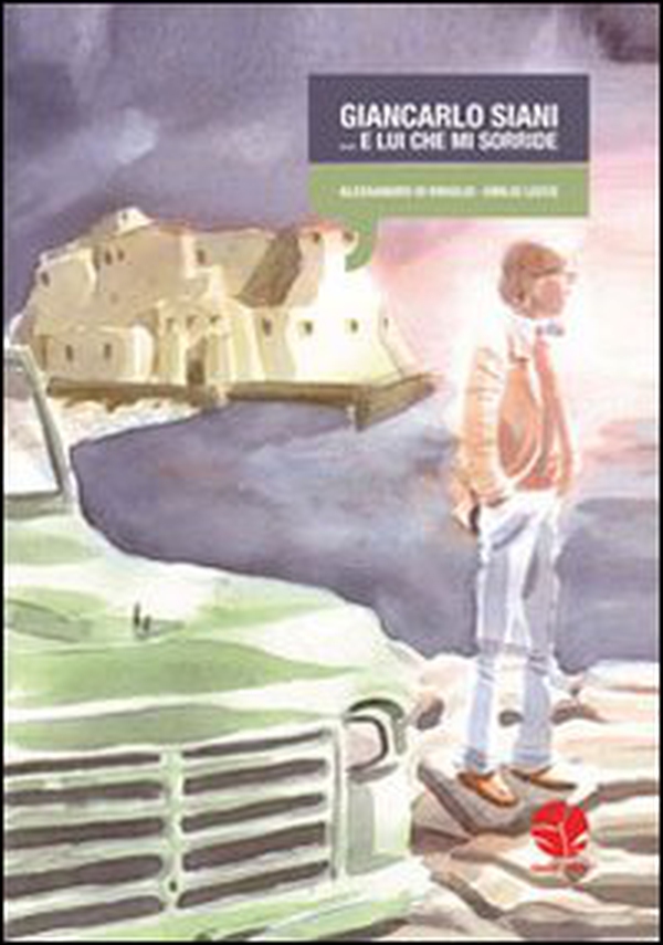 Giancarlo Siani... e lui che mi sorride - Librerie.coop Giancarlo Siani... e lui che mi sorride - Librerie.coop