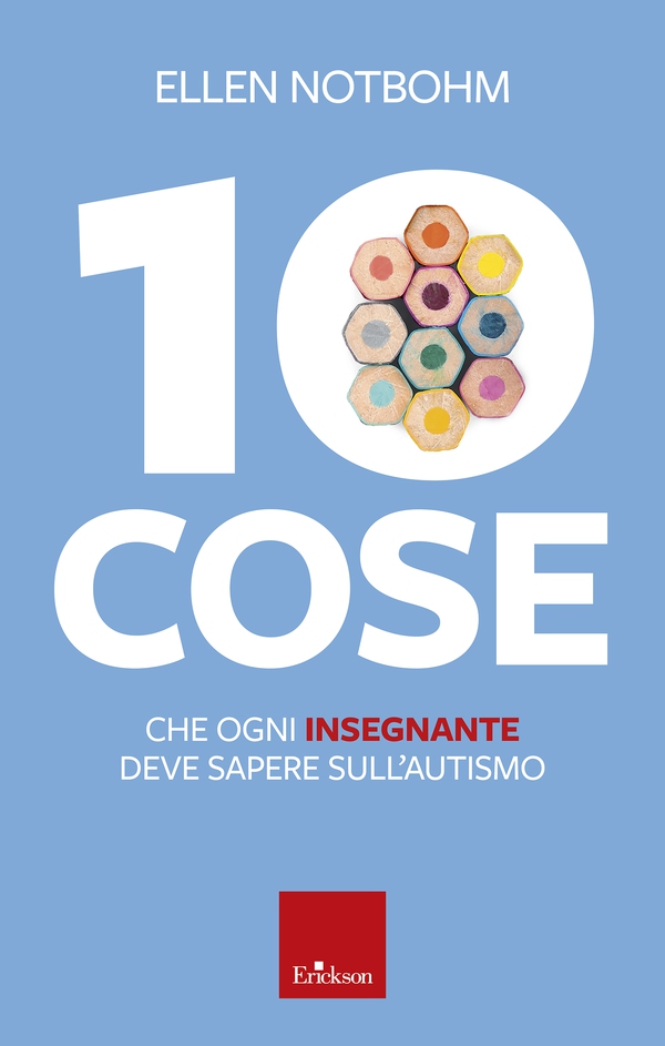 10 cose che ogni insegnante deve sapere sull'autismo - Librerie.coop 10 cose che ogni insegnante deve sapere sull'autismo - Librerie.coop