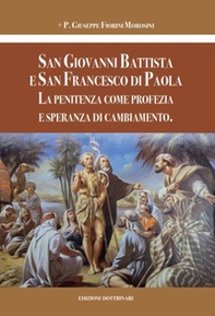 San Giovanni Battista e san Francesco di Paola. La penitenza come profezia e speranza di cambiamento - Librerie.coop San Giovanni Battista e san Francesco di Paola. La penitenza come profezia e speranza di cambiamento - Librerie.coop