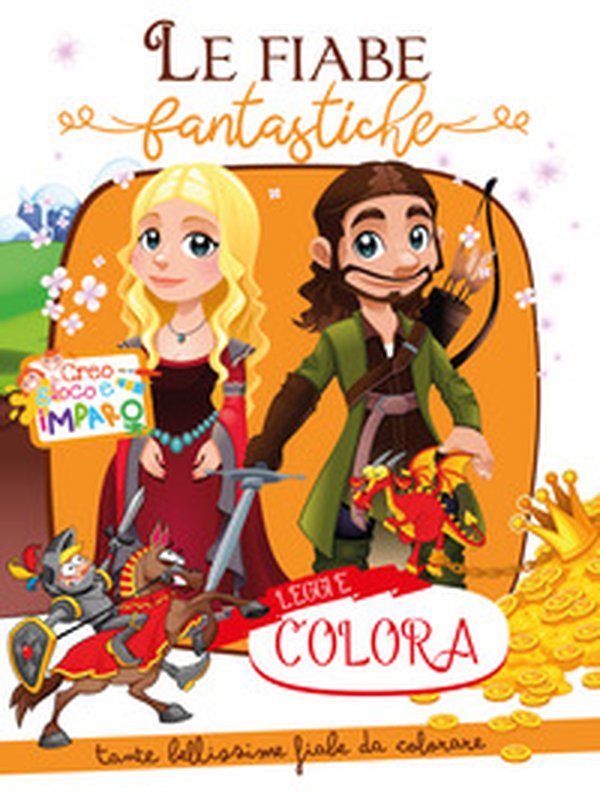 Le fiabe fantastiche. Creo gioco e imparo. Leggi e colora - Librerie.coop Le fiabe fantastiche. Creo gioco e imparo. Leggi e colora - Librerie.coop