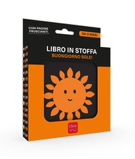 Buongiorno sole! Libro in stoffa - Librerie.coop Buongiorno sole! Libro in stoffa - Librerie.coop