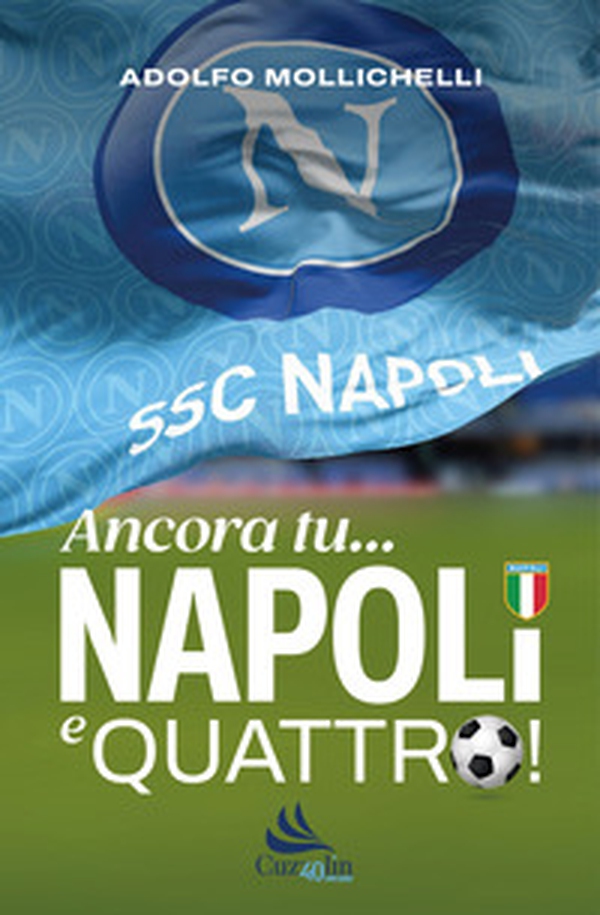 Ancora tu... Napoli e quattro! - Librerie.coop Ancora tu... Napoli e quattro! - Librerie.coop