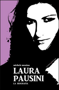 Laura Pausini. La biografia - Librerie.coop