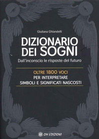 Il dizionario dei sogni. Dall'inconscio le risposte del futuro. Oltre 1800 voci per interpretare simboli e significati nascosti - Librerie.coop Il dizionario dei sogni. Dall'inconscio le risposte del futuro. Oltre 1800 voci per interpretare simboli e significati nascosti - Librerie.coop