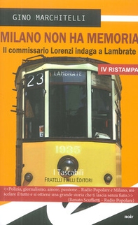 Milano non ha memoria. Il commissario Lorenzi indaga a Lambrate - Librerie.coop