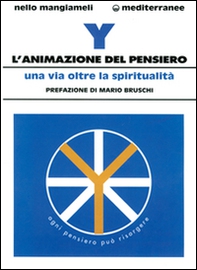 L'animazione del pensiero. Una via oltre la spiritualità - Librerie.coop L'animazione del pensiero. Una via oltre la spiritualità - Librerie.coop