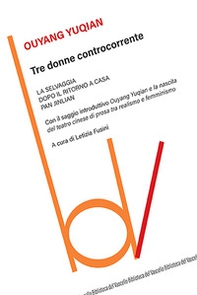 Tre donne controcorrente: La selvaggia-Dopo il ritorno a casa-Pan Jinlian - Librerie.coop Tre donne controcorrente: La selvaggia-Dopo il ritorno a casa-Pan Jinlian - Librerie.coop