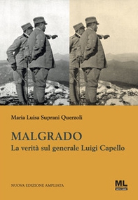 Malgrado. La verità sul generale Luigi Capello - Librerie.coop