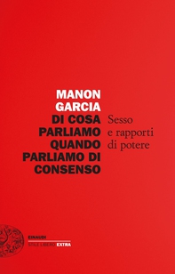 Di cosa parliamo quando parliamo di consenso - Librerie.coop