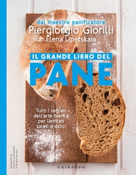 Il grande libro del pane. Tutti i segreti dell'arte bianca per lievitati salati e dolci - Librerie.coop Il grande libro del pane. Tutti i segreti dell'arte bianca per lievitati salati e dolci - Librerie.coop