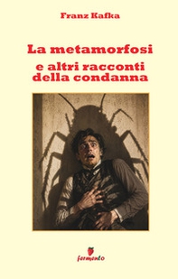 La metamorfosi e altri racconti della condanna - Librerie.coop
