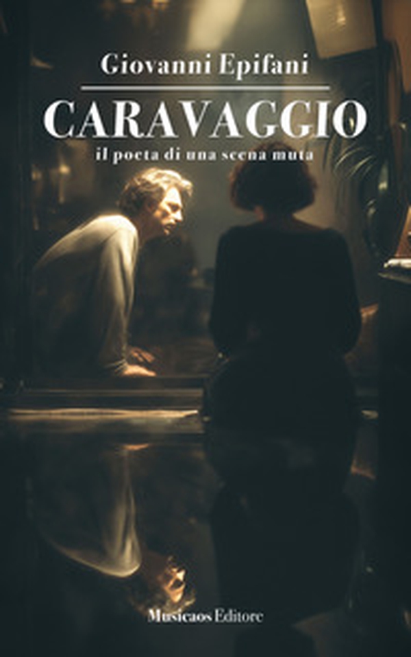 Caravaggio. Il poeta di una scena muta - Librerie.coop