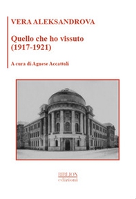 Quello che ho vissuto (1917-1921) - Librerie.coop
