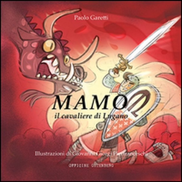 Mamo il cavaliere di Lugano - Librerie.coop Mamo il cavaliere di Lugano - Librerie.coop