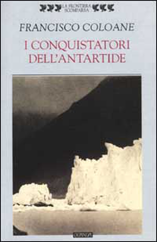 I conquistatori dell'Antartide - Librerie.coop I conquistatori dell'Antartide - Librerie.coop