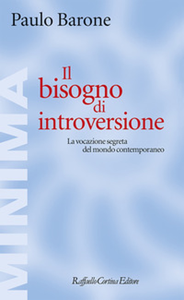 Il bisogno di introversione. La vocazione segreta del mondo contemporaneo - Librerie.coop Il bisogno di introversione. La vocazione segreta del mondo contemporaneo - Librerie.coop