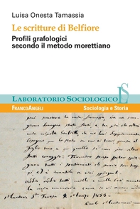 Le scritture di Belfiore. Profili grafologici secondo il metodo morettiano - Librerie.coop Le scritture di Belfiore. Profili grafologici secondo il metodo morettiano - Librerie.coop