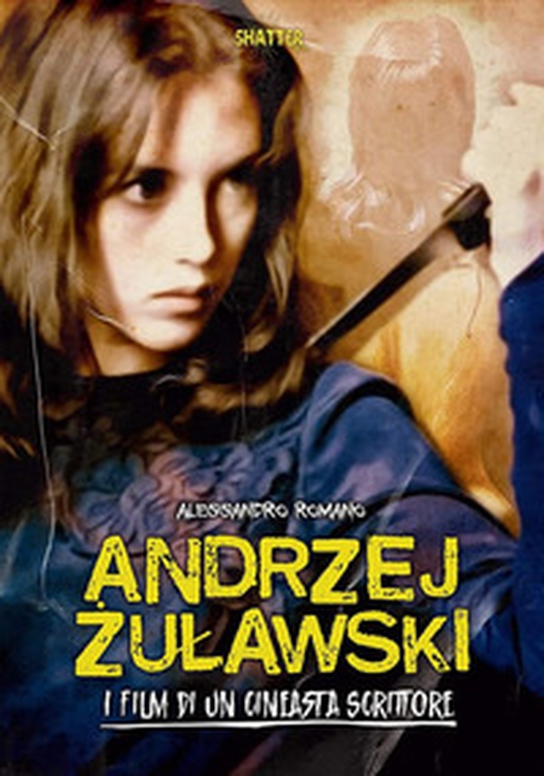 Andrzej ?ulawski. I film di un cineasta scrittore - Librerie.coop Andrzej ?ulawski. I film di un cineasta scrittore - Librerie.coop