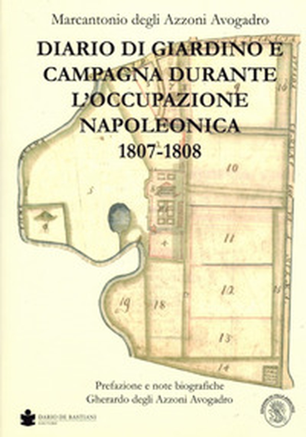 Diario di giardino e campagna durante l'occupazione napoleonica (1807-1808) - Librerie.coop Diario di giardino e campagna durante l'occupazione napoleonica (1807-1808) - Librerie.coop