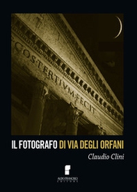 Il fotografo di Via degli Orfani - Librerie.coop