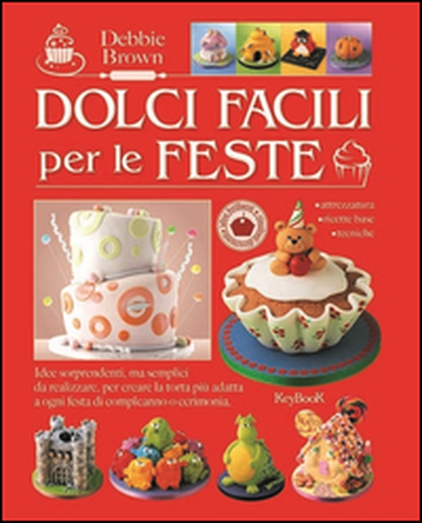 Dolci facili per le feste - Librerie.coop Dolci facili per le feste - Librerie.coop