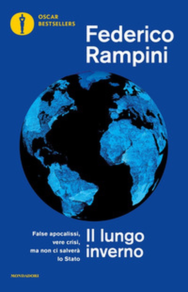 Il lungo inverno. False apocalissi, vere crisi ma non ci salverà lo Stato - Librerie.coop Il lungo inverno. False apocalissi, vere crisi ma non ci salverà lo Stato - Librerie.coop