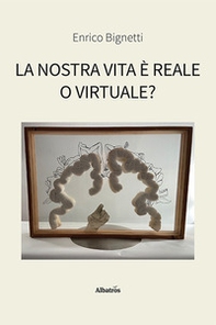 La nostra vita è reale o virtuale? - Librerie.coop