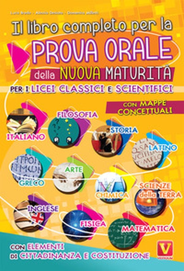 Il libro completo per la prova orale della nuova Maturità. Per i Licei classici e scientifici. Con mappe concettuali. Con elementi di cittadinanza e costituzione - Librerie.coop Il libro completo per la prova orale della nuova Maturità. Per i Licei classici e scientifici. Con mappe concettuali. Con elementi di cittadinanza e costituzione - Librerie.coop