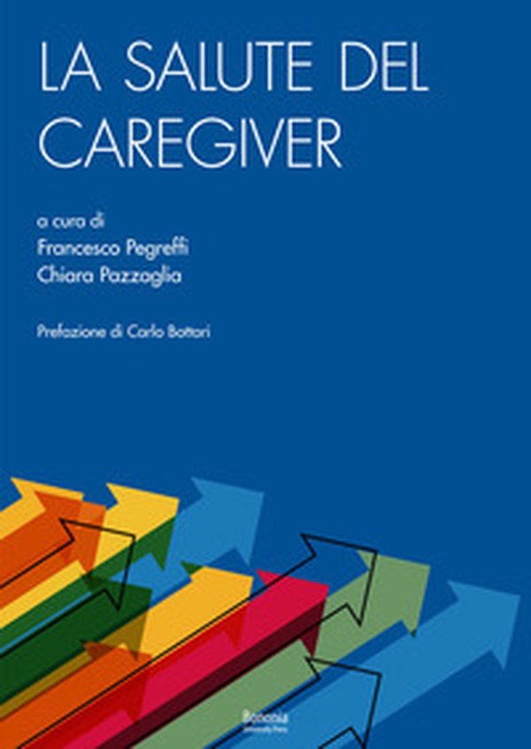La salute del caregiver - Librerie.coop La salute del caregiver - Librerie.coop