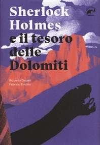Sherlock Holmes e il tesoro delle Dolomiti - Librerie.coop Sherlock Holmes e il tesoro delle Dolomiti - Librerie.coop
