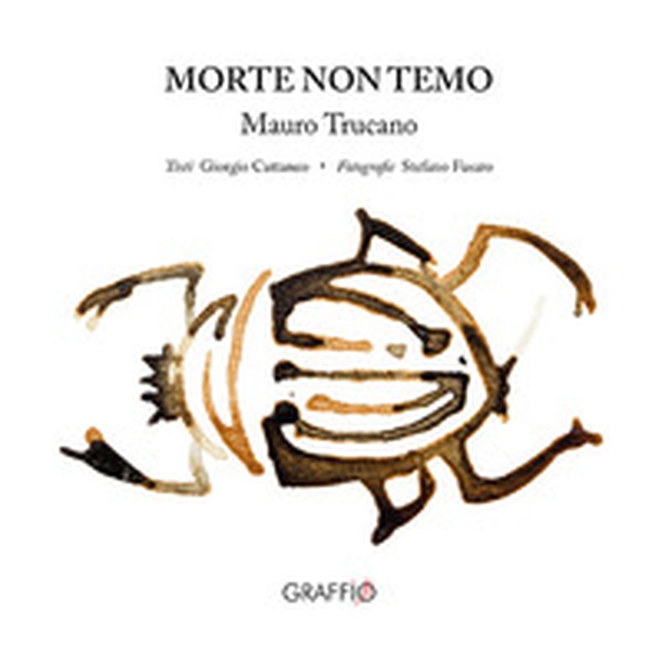 Morte non temo. Mauro Trucano - Librerie.coop Morte non temo. Mauro Trucano - Librerie.coop