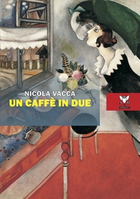 Un caffè in due e altre poesie d'amore - Librerie.coop