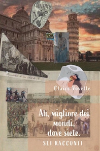 Ah, migliore dei mondi, dove siete - Librerie.coop