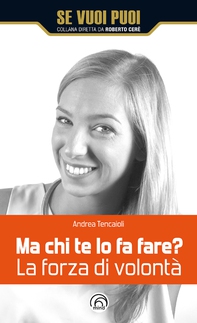 Ma chi te lo fa fare? La forza di volontà - Librerie.coop