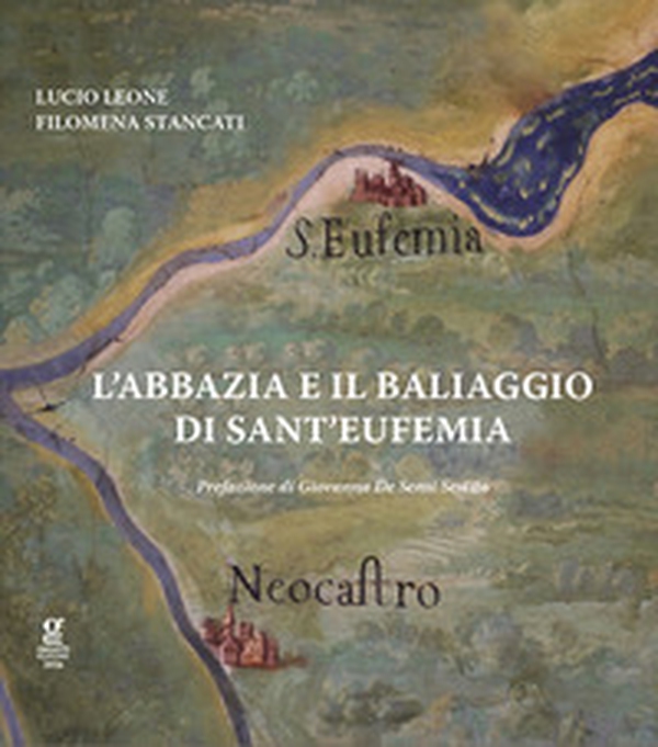 L'abbazia e il baliaggio di Sant'Eufemia - Librerie.coop L'abbazia e il baliaggio di Sant'Eufemia - Librerie.coop
