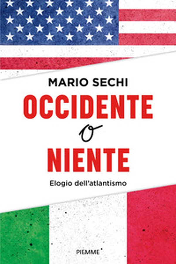 Occidente o niente. Elogio dell'Atlantismo - Librerie.coop