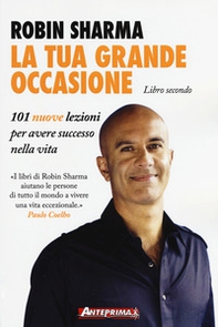 La tua grande occasione. Libro secondo. 101 nuove lezioni per avere successo nella vita - Librerie.coop La tua grande occasione. Libro secondo. 101 nuove lezioni per avere successo nella vita - Librerie.coop