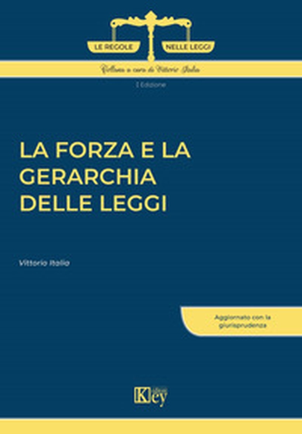 La forza e la gerarchia delle leggi - Librerie.coop La forza e la gerarchia delle leggi - Librerie.coop