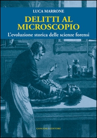 Delitti al microscopio. L'evoluzione storica delle scienze forensi - Librerie.coop Delitti al microscopio. L'evoluzione storica delle scienze forensi - Librerie.coop