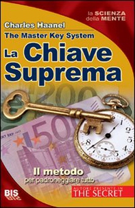 La chiave suprema. Il metodo per padroneggiare tutto - Librerie.coop