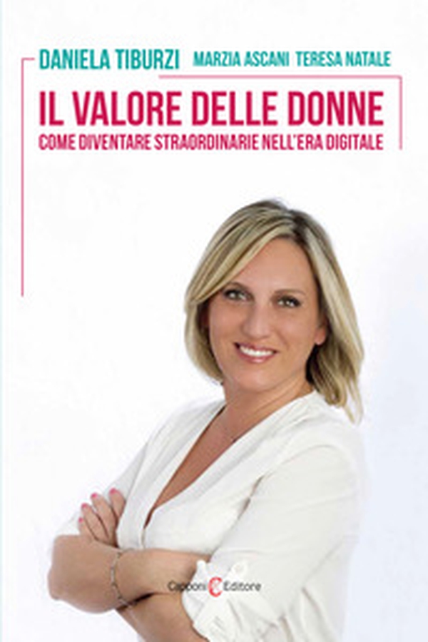 Il valore delle donne. Come diventare straordinarie nell'era digitale - Librerie.coop Il valore delle donne. Come diventare straordinarie nell'era digitale - Librerie.coop