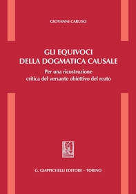 Gli equivoci della dogmatica causale - Librerie.coop