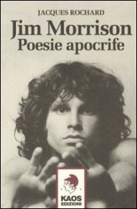 Jim Morrison. Poesie apocrife - Librerie.coop
