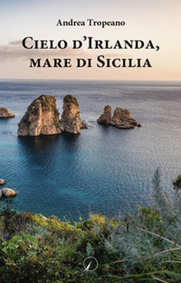 Cielo d'Irlanda, mare di Sicilia - Librerie.coop Cielo d'Irlanda, mare di Sicilia - Librerie.coop
