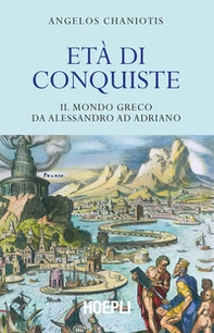 Età di conquiste. Il mondo greco da Alessandro ad Adriano - Librerie.coop Età di conquiste. Il mondo greco da Alessandro ad Adriano - Librerie.coop
