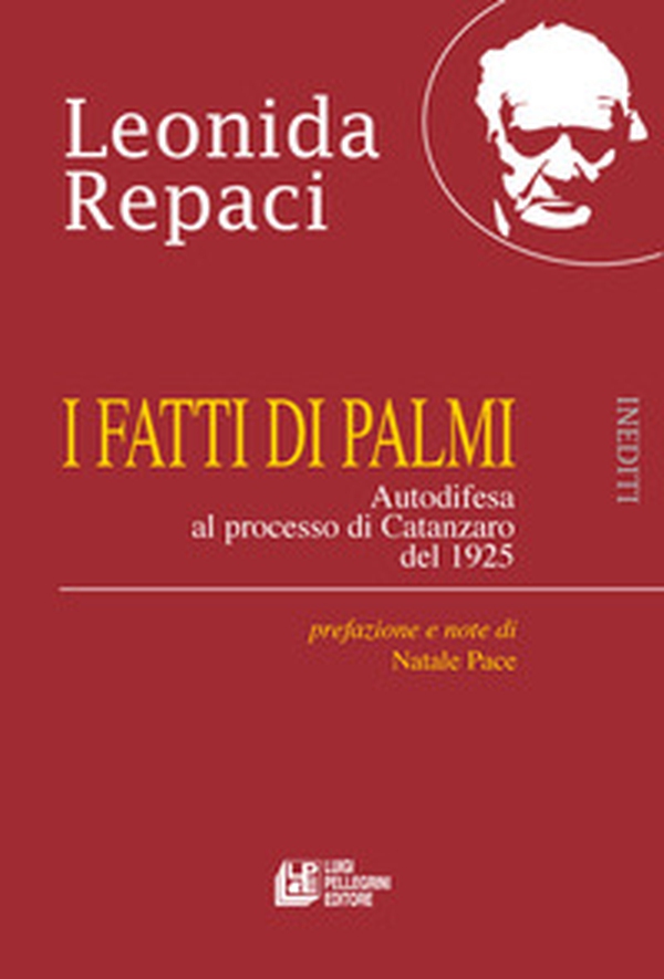 I fatti di Palmi. Autodifesa al processo di Catanzaro del 1925 - Librerie.coop I fatti di Palmi. Autodifesa al processo di Catanzaro del 1925 - Librerie.coop