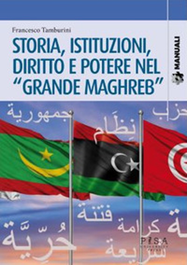 Storia, istituzioni, diritto potere nel «Grande Maghreb» - Librerie.coop Storia, istituzioni, diritto potere nel «Grande Maghreb» - Librerie.coop