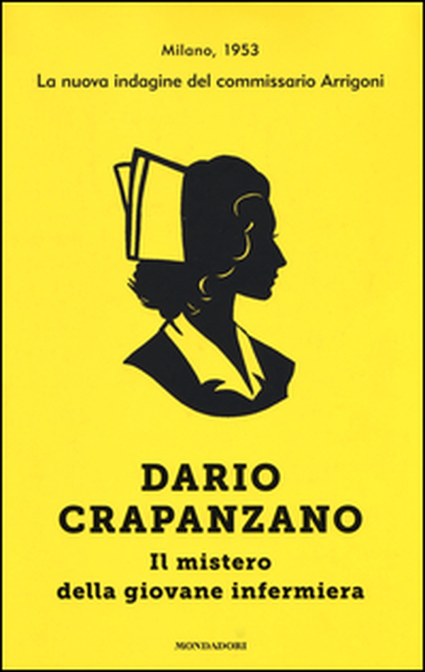 Il mistero della giovane infermiera. Milano, 1953 - Librerie.coop Il mistero della giovane infermiera. Milano, 1953 - Librerie.coop
